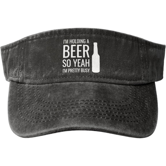 I'm Holding A Beer So Yeah I'm Pretty Busy Sun Sports Visor Hat Adjustable Cap for Women and Men Black