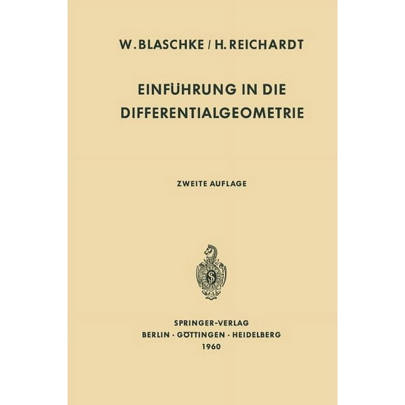Grundlehren Der Mathematischen Wissensch Einführung in Die Differentialgeometrie, Book 58, (Paperback)