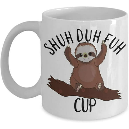 

Shuh Duh Fuh Cup Baby Sloth Mug For Animal Lovers and Wiseasses Funny Inappropriate Coffee Comment Tea Cup Gag Gifts for Men or Women
