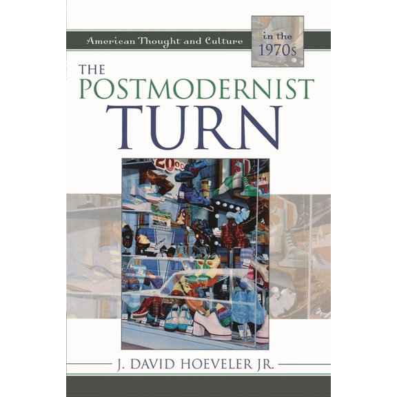 American Thought and Culture The Postmodernist Turn: American Thought and Culture in the 1970s, (Paperback)