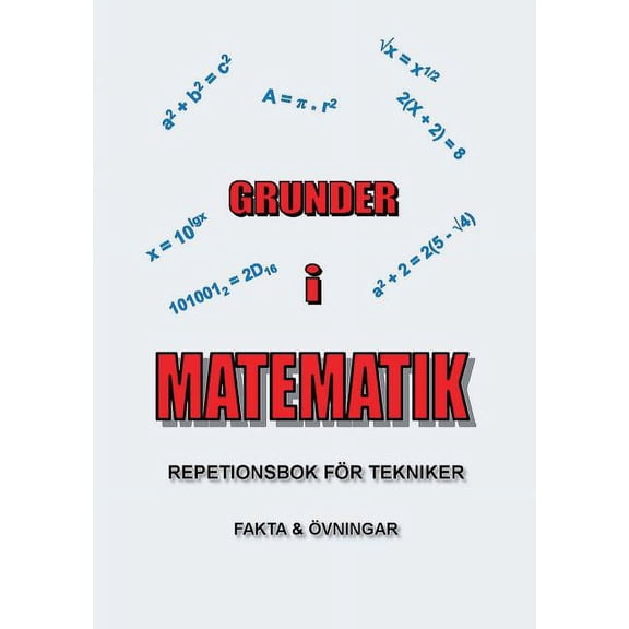 Grunder i Matematik: Repetionsbok för tekniker, (Paperback)