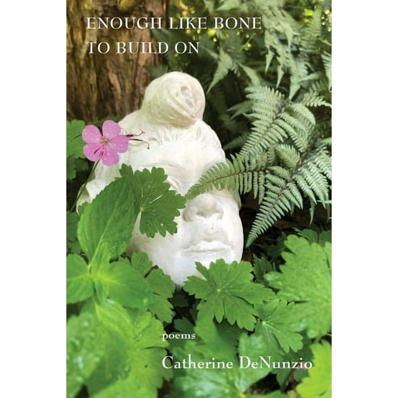 Enough Like Bone to Build On (Paperback)