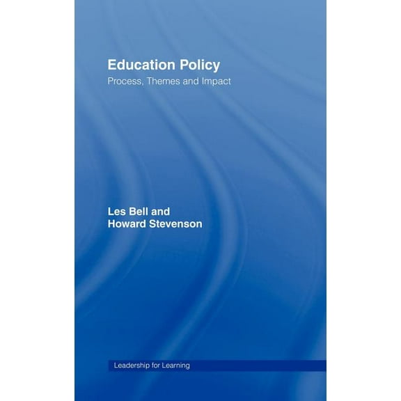 Leadership for Learning Education Policy: Process, Themes and Impact, (Hardcover)