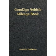Good2go Vehicle Mileage Book (Paperback)
