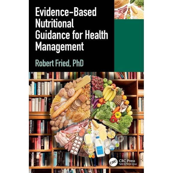 Evidence-Based Nutritional Guidance for Health Management, (Paperback)