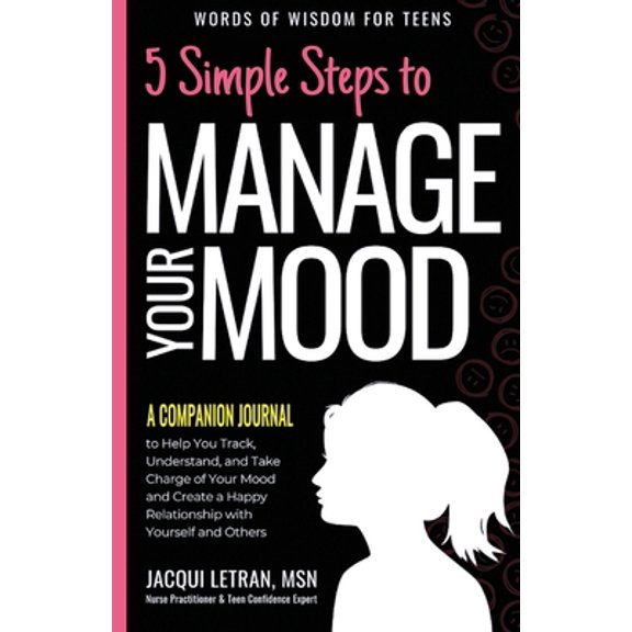 Pre-Owned 5 Simple Steps to Manage Your Mood - A Companion Journal: to Help You Track, Understand, and Take Charge of Your Mood and Create a Happy Relationship (Paperback) 1952719011 9781952719011