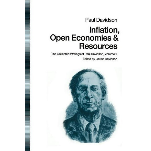 Inflation, Open Economies and Resources: The Collected Writings of Paul Davidson, Volume 2, (Paperback)