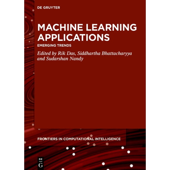 de Gruyter Frontiers in Computational In Machine Learning Applications: Emerging Trends, Book 5, (Hardcover)