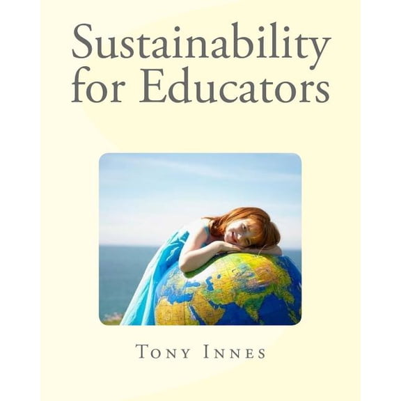 Enviro Educator Sustainability for Educators, Book 1, (Paperback)