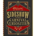 thumbnail image 1 of Pre-Owned Ripley's Believe It or Not! Sideshow and Other Carnival Curiosities (Hardcover) 9781609913342, 1 of 1