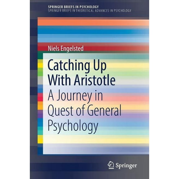 Catching Up with Aristotle: A Journey in Quest of General Psychology, (Paperback)