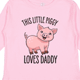 thumbnail image 4 of Inktastic This Little Piggy Loves Daddy- cute Boys or Girls Long Sleeve Toddler T-Shirt, 4 of 5