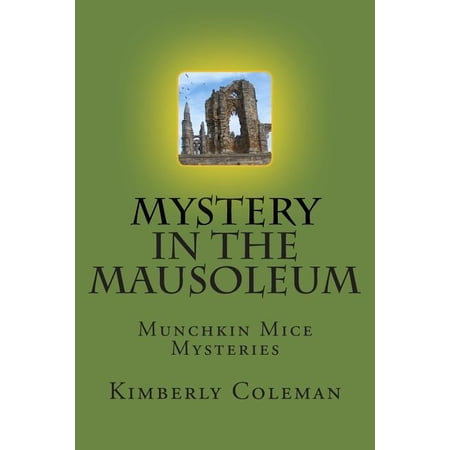 Munchkin Mice Mysteries Mystery in the Mausoleum, Book 2, (Paperback)