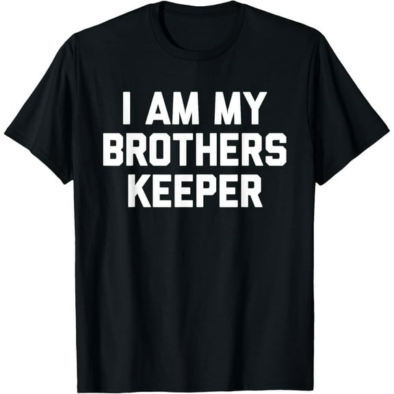 i am my brothers keeper T-Shirt