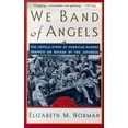 thumbnail image 1 of Pre-Owned We Band of Angels: The Untold Story of American Nurses Trapped on Bataan by the Japanese, 1 of 1