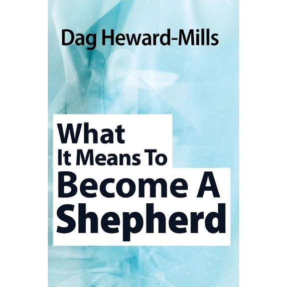 What It Means to Become a Shepherd (Paperback)