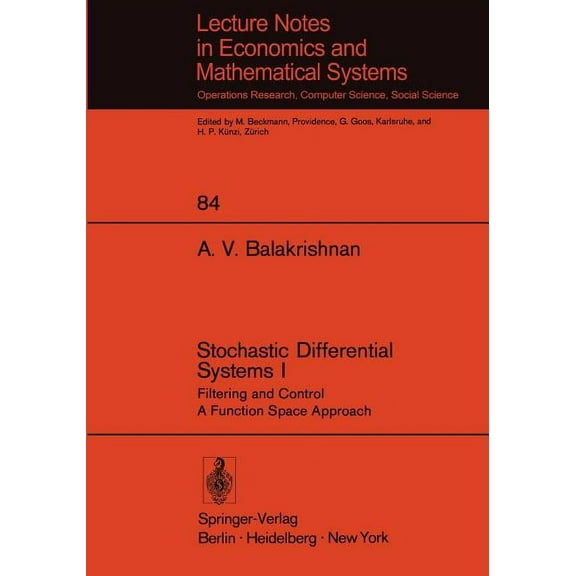 Lecture Notes in Economic and Mathematic Stochastic Differential Systems I: Filtering and Control a Function Space Approach, Book 84, (Paperback)