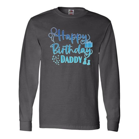 Inktastic Blue Happy Birthday Daddy Long Sleeve T-Shirt