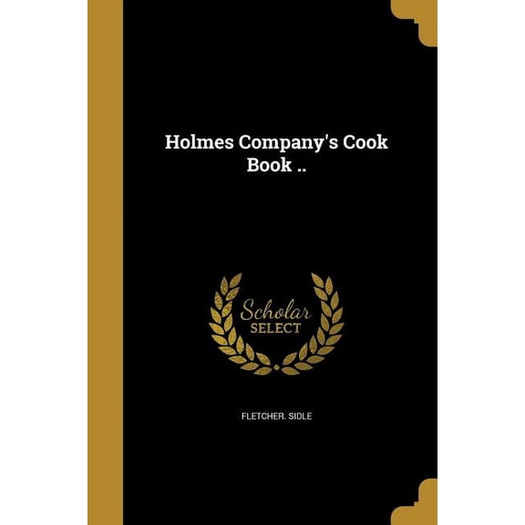 Holmes Company's Cook Book .., (Paperback)
