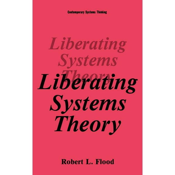 Contemporary Systems Thinking Liberating Systems Theory, (Hardcover)