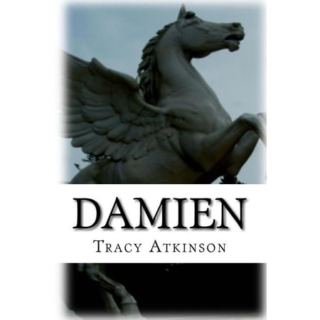 Damien: The Annals of the Hidden: Book Three Paperback 1548445800 9781548445805 Tracy Atkinson