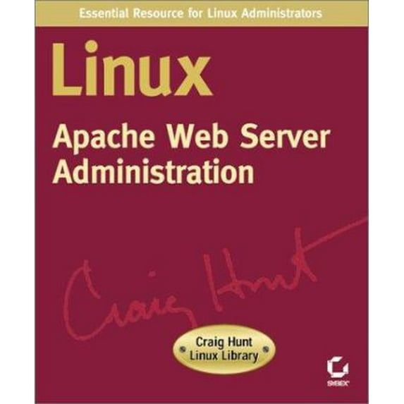 Pre-Owned Linux Apache Web Server Administration (Linux Library) (Paperback) 0782127347 9780782127348