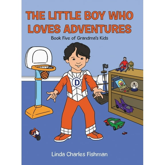 The Little Boy Who Loves Adventures: Book Five of Grandma's Kids, (Hardcover)