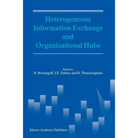 Heterogeneous Information Exchange and Organizational Hubs, (Paperback)