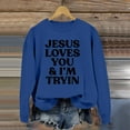 thumbnail image 3 of Women's Sweatshirts 2025 Jesus Loves You Sweatshirts Christian Sweatshirt Casual Pullover Top Sweatshirt for Women, 3 of 5