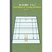 3D Rugby 2 in 1 Tacticboard and Training Book : Tactics/strategies/drills for trainer/coaches, notebook, training, exercise, exercises, drills, practice, exercise course, tutorial, winning strategy, technique, sport club, play moves, coaching instruction, l (Paperback)