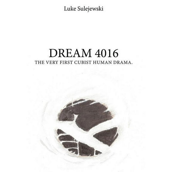 Dream 4016: The Very First Cubist Human Drama (Hardcover)