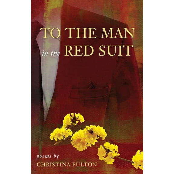 Rootstock Poetry: To the Man in the Red Suit: Poems (Paperback)