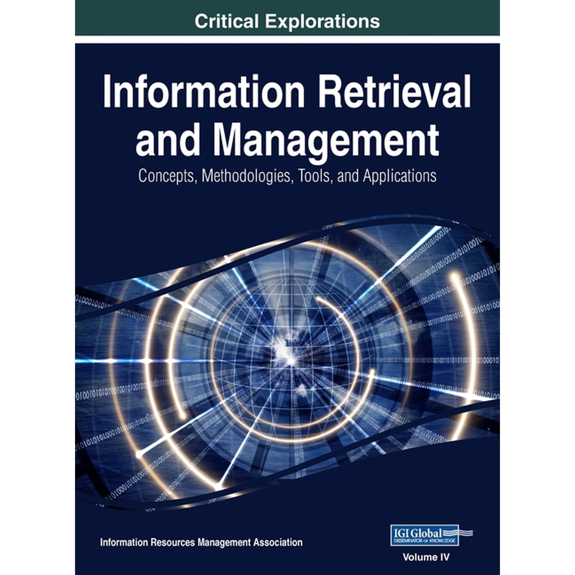 Information Retrieval and Management: Concepts Methodologies Tools and Applications VOL 4 (Hardcover)