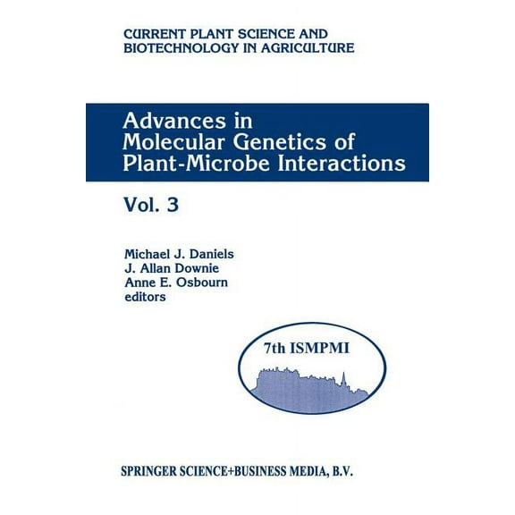 Current Plant Science and Biotechnology  Advances in Molecular Genetics of Plant-Microbe Interactions: Vol. 3 Proceedings of the 7th International Symposium on M, Book 21, (Paperback)