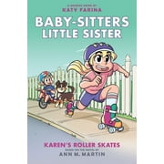 ANN M MARTIN; KATY FARINA Baby-Sitters Little Sister Graphix: Karen's Roller Skates: A Graphic Novel (Baby-Sitters Little Sister #2): Volume 2 (Hardcover)