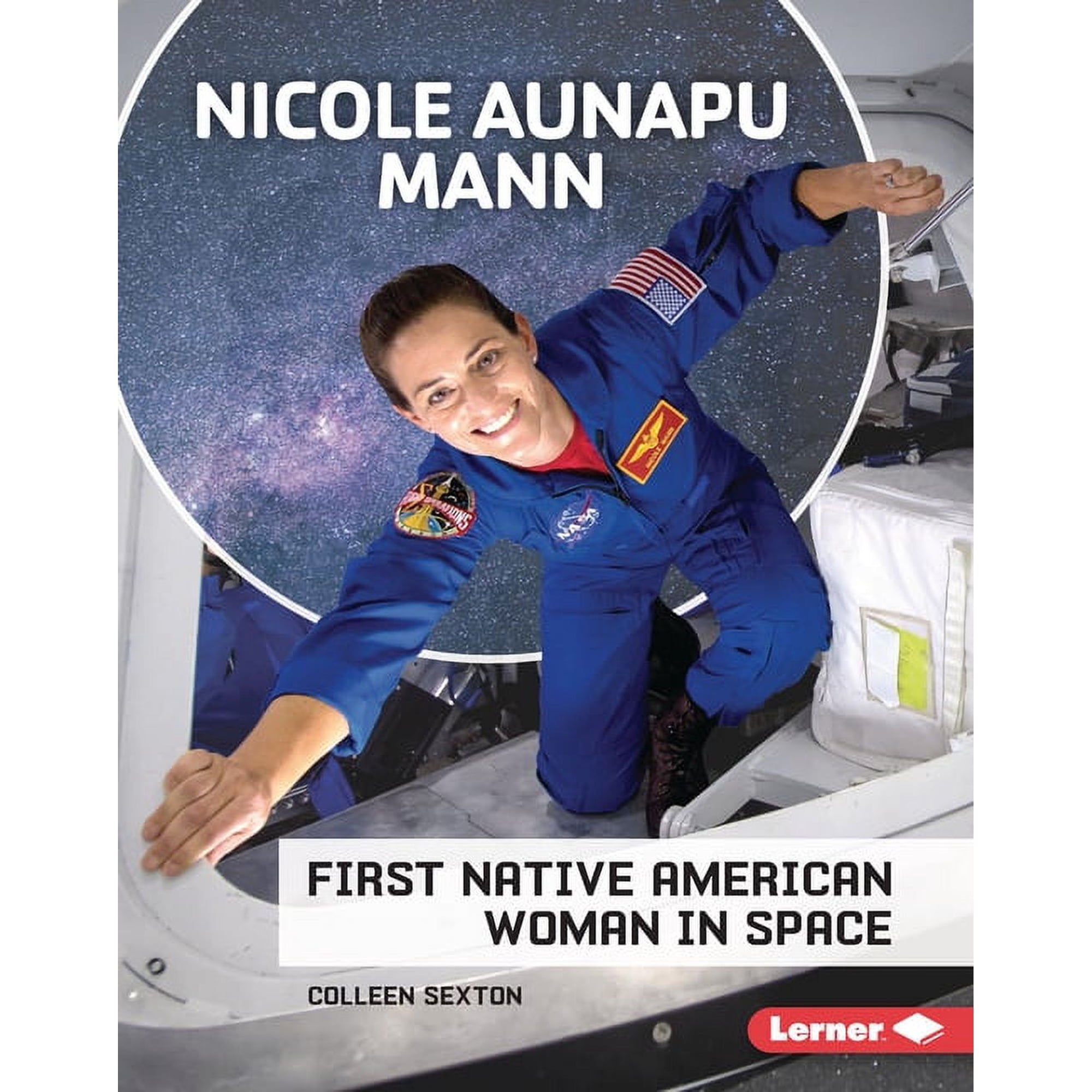 Gateway Biographies Nicole Aunapu Mann: First Native American Woman in Space, (Hardcover)