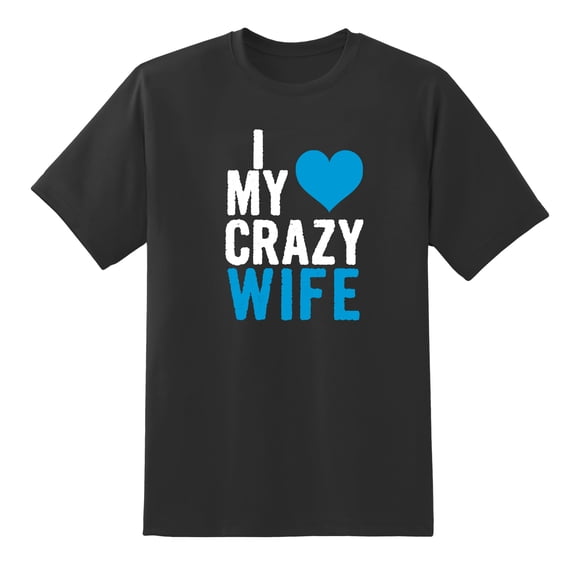 I Love My Crazy Wife Funny Men's Mens Graphic T Shirts Tee Black,XL