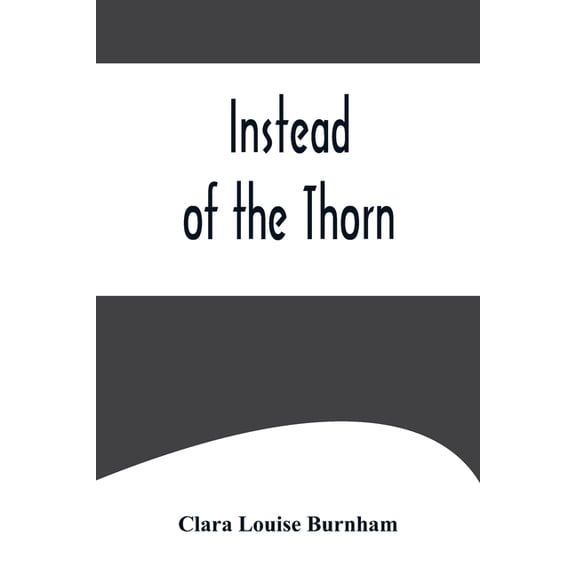 Instead of the Thorn, (Paperback)