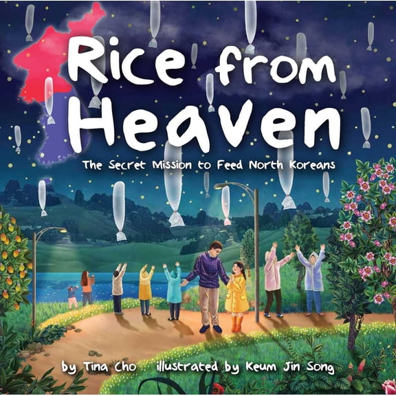 Pre-Owned Rice from Heaven: The Secret Mission to Feed North Koreans (Hardcover) 1499806825 9781499806823