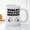 thumbnail image 3 of CafePress - Worlds Okayest Brother Funny Humor Mugs - 11 oz Ceramic Mug - Novelty Coffee Tea Cup, 3 of 4