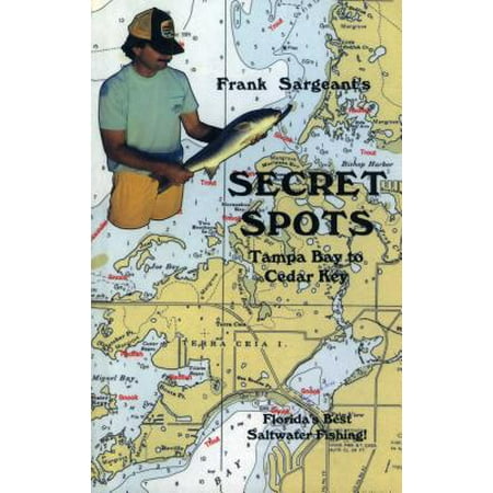 Secret Spots--Tampa Bay to Cedar Key - eBook (Best Fishing Spots In The Keys)