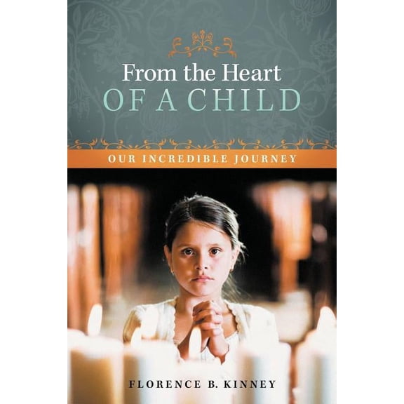 From the Heart of a Child: Our Incredible Journey