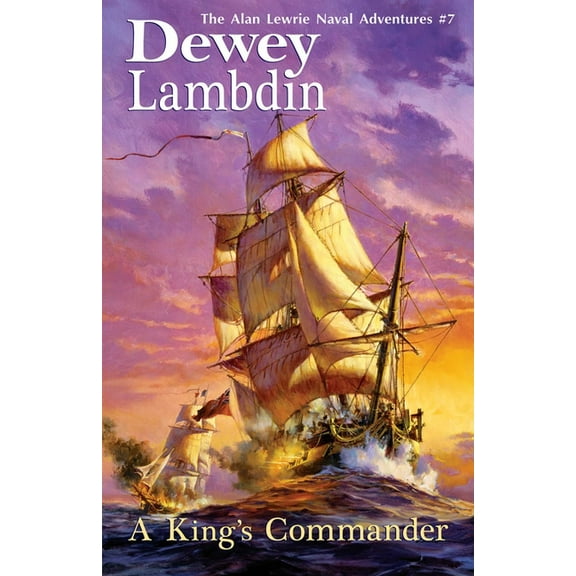 Alan Lewrie Naval Adventures A King's Commander, Book 7, (Paperback)