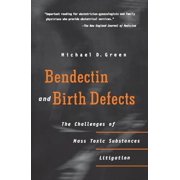 Pre-Owned Bendectin and Birth Defects: The Challenges of Mass Toxic Substances Litigation (Paperback) 0812216458 9780812216455