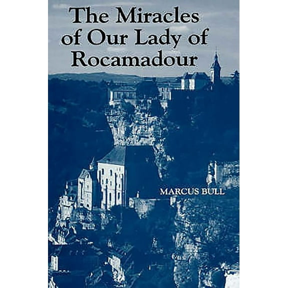 The Miracles of Our Lady of Rocamadour: Analysis and Translation, (Hardcover)