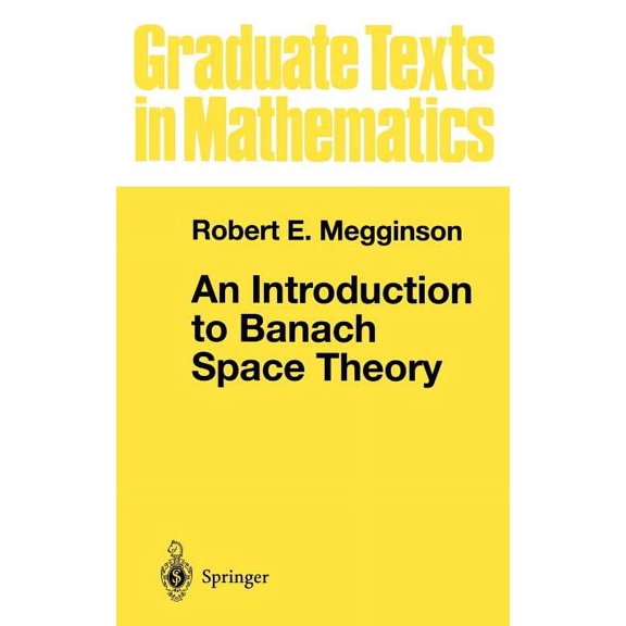 Graduate Texts in Mathematics An Introduction to Banach Space Theory, Book 183, (Hardcover)