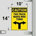 thumbnail image 2 of Caution This Truck Makes Wide Turns Sign Vinyl Sticker Trailer Label Truck Decal Safety Markings for Dry Van and Reefer Trailers - Truck Markings Self Adhesive Rear Bumper Sticker (10" x 14"), 2 of 3
