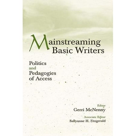 Mainstreaming Basic Writers: Politics and Pedagogies of Access [Paperback - Used]