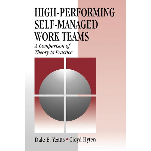 High-Performing Self-Managed Work Teams: A Comparison of Theory to Practice, (Paperback)