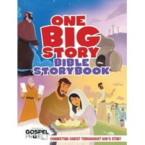One Big Story One Big Story Bible Storybook, Hardcover: Connecting Christ Throughout God's Story, (Hardcover)
